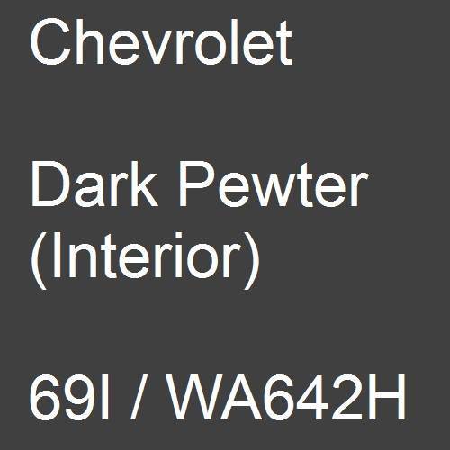 Chevrolet, Dark Pewter (Interior), 69I / WA642H.